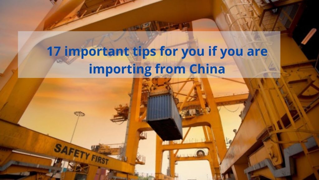 17 important tips for you if you are importing from China